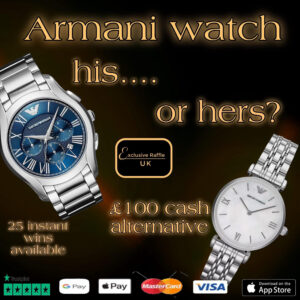 Choice Of Mens Or Womens Armani Watch or £100 Cash Alternative +25 Instant Wins